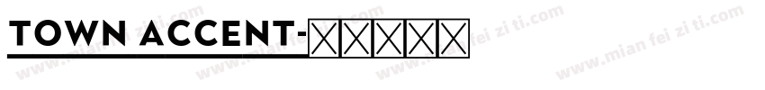 Town Accent字体转换